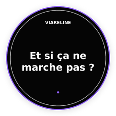 Et si ça ne marche pas